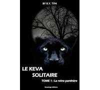 Le Keva Solitaire: Tome1: La Reine Panthère (French Edition)