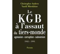 Le KGB à l'assaut du Tiers monde Les archives Mitrokhine ** (1945-1990) - Christopher Andrew - Fayard - broché - Etude