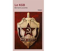 Le KGB - La véritable histoire des services secrets soviétiques