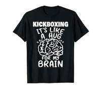 Le Kickboxing, comme Un câlin pour Mon Cerveau, Un Kickboxer Amusant T-Shirt Graphique avec Valeur