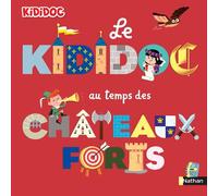 Le Kididoc au temps des châteaux forts - Priscille Lamure - Nathan - cartonné - Document jeunesse