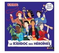 Le Kididoc des héroïnes – 80 destins de femmes inspirantes – Dès 7 ans – Nathan
