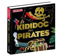 Le Kididoc des pirates - pour découvrir la vraie vie des pirates dans un grand livre Pop-up extraordinaire - dès 5 ans