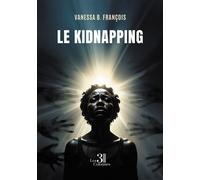 Le kidnapping - Vanessa B. François - Trois Colonnes - broché - Roman