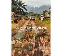 Le Kimbanguisme - Histoire et réalité existentielle