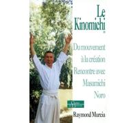 Le Kinomichi : Du mouvement à la création - Rencontre avec Masamichi Noro