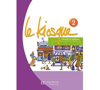 Le Kiosque 2 - Livre de l'élève Livre élève - Fabienne Gallon - Hachette F.l.e. - broché - Scolaire / Universitaire