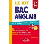 Le kit Bac Anglais, Tle toutes séries LV1 et LV2: Tous les outils pour réussir à l'écrit et à l'oral