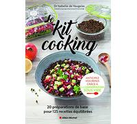 Le Kit cooking: 20 préparations de base pour 125 recettes équilibrées