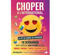 Le kit de survie du voyageur - Choper à l'international / S'embrouiller à l'international: 10 scénarios pour séduire son crush en VO / Des dizaines d'insultes pour ne plus passer pour un touriste
