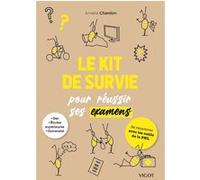 Le kit de survie pour réussir ses examens: Se remotiver avec les outils de la PNL
