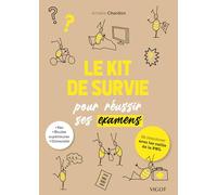 Le kit de survie pour réussir ses examens: Se remotiver avec les outils de la PNL