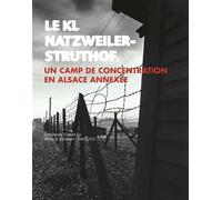 Le KL Natzweiler-Struthof Un camp de concentration en Alsace annexée - Guillaume d' Andlau - I.d.l'edition - broché - Essai