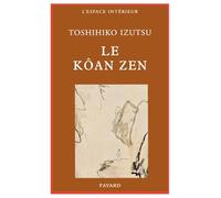 Le Kôan zen : Essai sur le bouddhisme zen