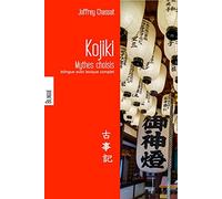 Le Kojiki Mythes choisis du Japon, bilingue avec lexique complet