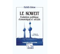 Le Koweit--évolution politique, économique et sociale