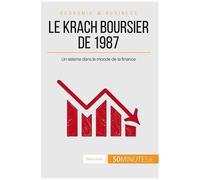 Le Krach Boursier De 1987 - Un Séisme Dans Le Monde De La Finance