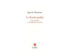 Le Krach Parfait - Crise Du Siècle Et Refondation De L'avenir