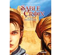 Le krak des Chevaliers: Le sable et la croix - Tome 1