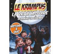 Le Krampus: La vraie histoire derrière la légende : traditions de Noël, créature mystérieuse, Europe, mythes, quiz et coloriages pour enfants