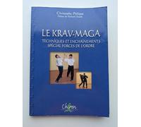 Le Krav-Maga : Tome 1, Techniques et enchaînements spécial forces de l'ordre