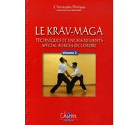 C. Philippe – Le Krav-Maga Tome 2 – Techniques et enchaînements, Spécial forces de l'ordre – Broché