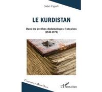 Le Kurdistan: Dans les archives diplomatiques françaises (1945-1979)