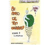 Le Labo de TON Cerveau - Tome 3: La Maîtrise