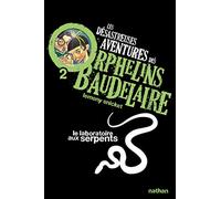 Le laboratoire aux serpents: Les désastreuses aventures des Orphelins Baudelaire, Tome 2