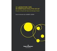 Le laboratoire CNRS de génétique évolutive de Gif De part et d'autre de l'oeuvre de Georges Teissier - Laurent Loison - Hermann - broché - Etude