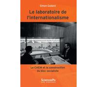 Le laboratoire de l’internationalisme (1949-1989) -Le CAEM e - Simon Godard - Presses De Sciences Po - broché - Essai