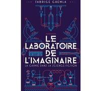 Le laboratoire de l'imaginaire Fabrice Chemla (Auteur), Cedric Bucaille (Illustration)
