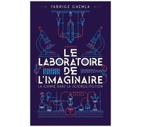 Le Laboratoire De L'imaginaire - La Chimie Dans La Science-Fiction