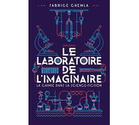 Le Laboratoire De L'imaginaire - La Chimie Dans La Science-Fiction