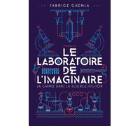 Le laboratoire de l'imaginaire La chimie dans la science-fiction 2024 - Fabrice Chemla - Le Belial Eds - broché - Roman