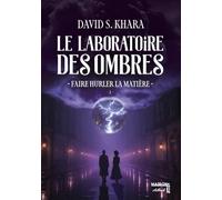 Le laboratoire des ombres - tome 2: Faire hurler la matière