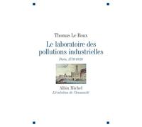 Thomas Le Roux – Le Laboratoire des pollutions industrielles – Paris, 1770-1830 – Broché
