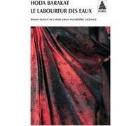 Le laboureur des eaux Hoda Barakat (Auteur), Frédéric Lagrange (Traduction)