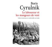 Le Laboureur et les Mangeurs de vent Liberté intérieure et confortable servitude - Boris Cyrulnik - Odile Jacob - broché - Essai