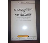 Le Laboureur et ses enfants. Deux essais sur les limites de la rationalité