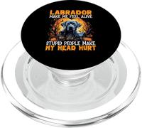 Le Labrador me Fait me Sentir Vivante des Gens stupides me Font Mal à la tête PopSockets PopGrip pour MagSafe