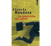 Le Labyrinthe aux olives Eduardo Mendoza (Auteur)