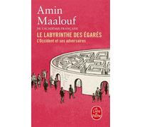Le Labyrinthe des égarés: L'Occident et ses adversaires