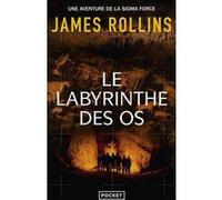 Le Labyrinthe des os James Rollins (Auteur), Leslie Boitelle-Tessier (Traduction)