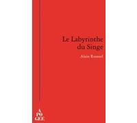 Le labyrinthe du singe Alain Roussel (Auteur)