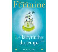 Le Labyrinthe du temps - Maxence Fermine - Albin Michel - broché - Roman