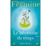 Le Labyrinthe du temps Maxence Fermine (Auteur)