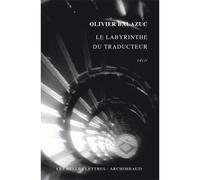 Le Labyrinthe du traducteur - Olivier Balazuc - Belles Lettres - broché - Roman