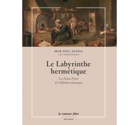 Le Labyrinthe hermétique: Les Douze Portes de l’Alchimie initiatique