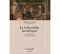Le Labyrinthe hermétique Les Douze Portes de l’Alchimie initiatique - Paul Sanda - La Rumeur Libre - broché - Essai